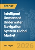 Intelligent Unmanned Underwater Navigation System Global Market Opportunities and Strategies to 2035- Product Image