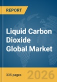 Liquid Carbon Dioxide Global Market Opportunities and Strategies to 2035- Product Image