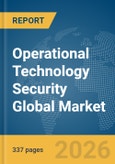 Operational Technology (OT) Security Global Market Opportunities and Strategies to 2035- Product Image