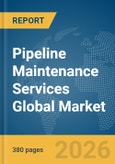 Pipeline Maintenance Services Global Market Opportunities and Strategies to 2035- Product Image
