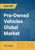 Pre-Owned Vehicles Global Market Opportunities and Strategies to 2035- Product Image