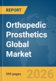 Orthopedic Prosthetics Global Market Opportunities and Strategies to 2035- Product Image