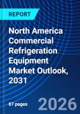 North America Commercial Refrigeration Equipment Market Outlook, 2031- Product Image