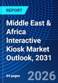 Middle East & Africa Interactive Kiosk Market Outlook, 2031- Product Image