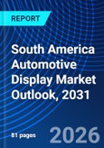 South America Automotive Display Market Outlook, 2031- Product Image