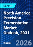 North America Precision Fermentation Market Outlook, 2031- Product Image