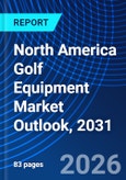 North America Golf Equipment Market Outlook, 2031- Product Image