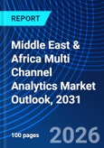 Middle East & Africa Multi Channel Analytics Market Outlook, 2031- Product Image
