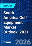 South America Golf Equipment Market Outlook, 2031- Product Image
