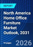 North America Home Office Furniture Market Outlook, 2031- Product Image
