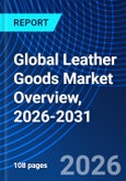 Global Leather Goods Market Overview, 2026-2031- Product Image