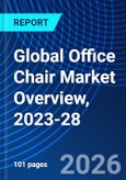 Global Office Chair Market Overview, 2023-28- Product Image