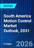 South America Motion Control Market Outlook, 2031- Product Image