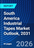 South America Industrial Tapes Market Outlook, 2031- Product Image