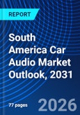 South America Car Audio Market Outlook, 2031- Product Image