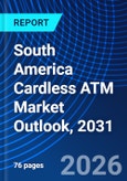 South America Cardless ATM Market Outlook, 2031- Product Image