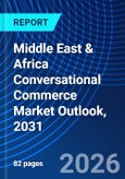 Middle East & Africa Conversational Commerce Market Outlook, 2031- Product Image