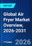 Global Air Fryer Market Overview, 2026-2031- Product Image