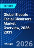 Global Electric Facial Cleansers Market Overview, 2026-2031- Product Image
