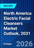 North America Electric Facial Cleansers Market Outlook, 2031- Product Image