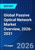 Global Passive Optical Network Market Overview, 2026-2031- Product Image