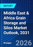 Middle East & Africa Grain Storage and Silos Market Outlook, 2031- Product Image