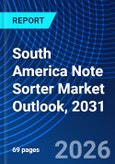 South America Note Sorter Market Outlook, 2031- Product Image