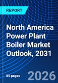 North America Power Plant Boiler Market Outlook, 2031- Product Image