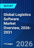 Global Logistics Software Market Overview, 2026-2031- Product Image