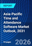 Asia-Pacific Time and Attendance Software Market Outlook, 2031- Product Image