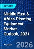Middle East & Africa Planting Equipment Market Outlook, 2031- Product Image