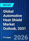 Global Automotive Heat Shield Market Outlook, 2031- Product Image