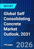 Global Self Consolidating Concrete Market Outlook, 2031- Product Image