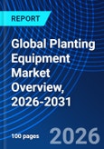 Global Planting Equipment Market Overview, 2026-2031- Product Image