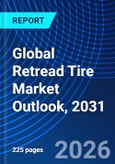 Global Retread Tire Market Outlook, 2031- Product Image