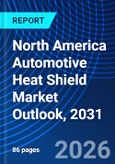 North America Automotive Heat Shield Market Outlook, 2031- Product Image