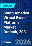 South America Virtual Event Platform Market Outlook, 2031- Product Image