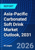 Asia-Pacific Carbonated Soft Drink Market Outlook, 2031- Product Image