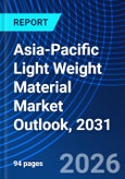 Asia-Pacific Light Weight Material Market Outlook, 2031- Product Image