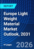 Europe Light Weight Material Market Outlook, 2031- Product Image