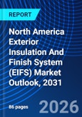 North America Exterior Insulation And Finish System (EIFS) Market Outlook, 2031- Product Image