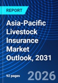 Asia-Pacific Livestock Insurance Market Outlook, 2031- Product Image
