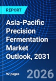 Asia-Pacific Precision Fermentation Market Outlook, 2031- Product Image