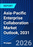Asia-Pacific Enterprise Collaboration Market Outlook, 2031- Product Image