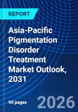 Asia-Pacific Pigmentation Disorder Treatment Market Outlook, 2031- Product Image