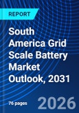South America Grid Scale Battery Market Outlook, 2031- Product Image