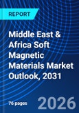 Middle East & Africa Soft Magnetic Materials Market Outlook, 2031- Product Image