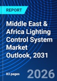 Middle East & Africa Lighting Control System Market Outlook, 2031- Product Image
