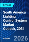 South America Lighting Control System Market Outlook, 2031- Product Image