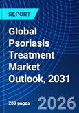 Global Psoriasis Treatment Market Outlook, 2031- Product Image